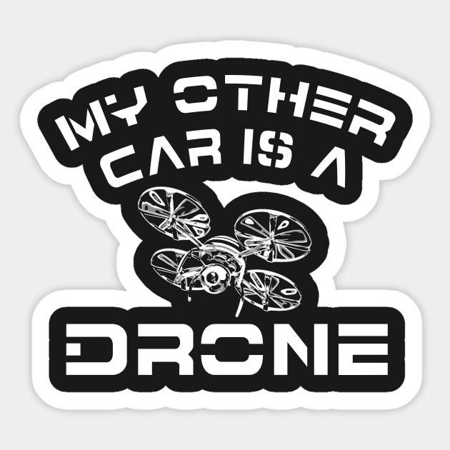 My Other Car is a Drone Sticker by Scarebaby